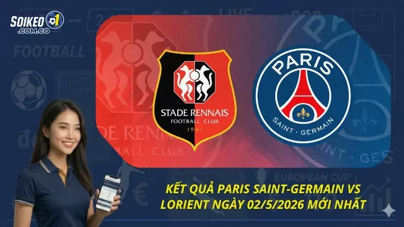 Kết Quả Paris Saint-Germain Vs Lorient Ngày 02/5/2026 Mới Nhất