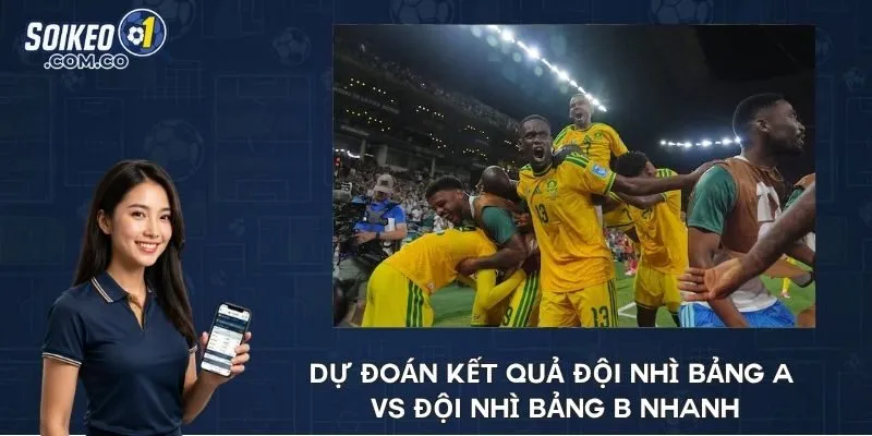 Dự đoán kết quả đội nhì bảng A vs đội nhì bảng B nhanh