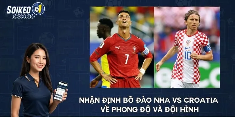Nhận định Bồ Đào Nha vs Croatia về phong độ và đội hình